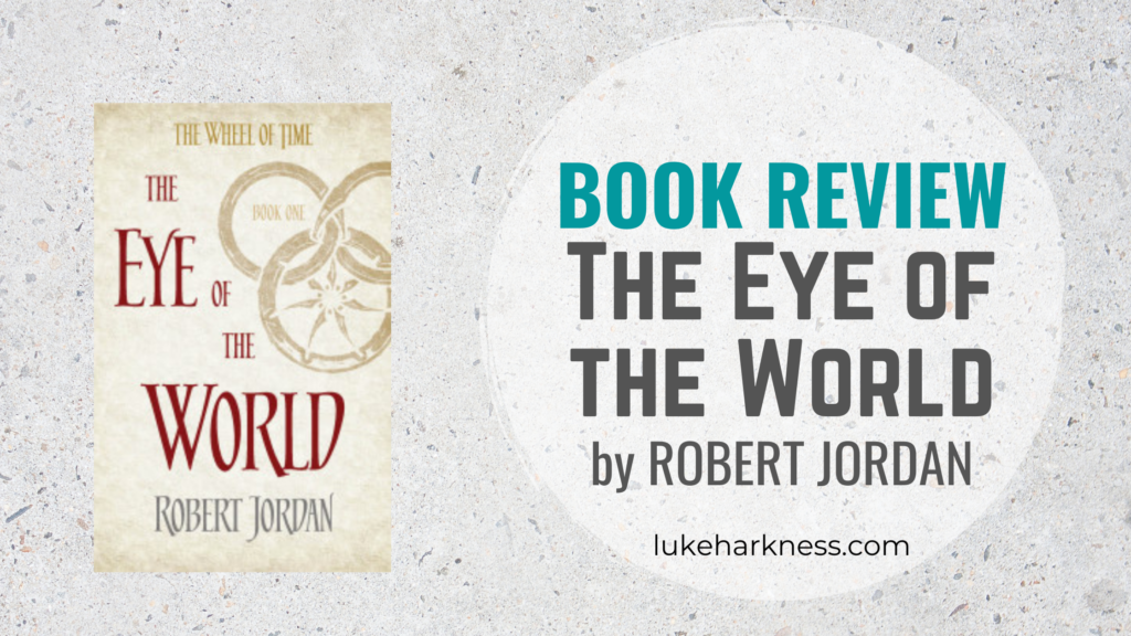 Book Review: The Eye of the World by Robert Jordan | Luke's Books