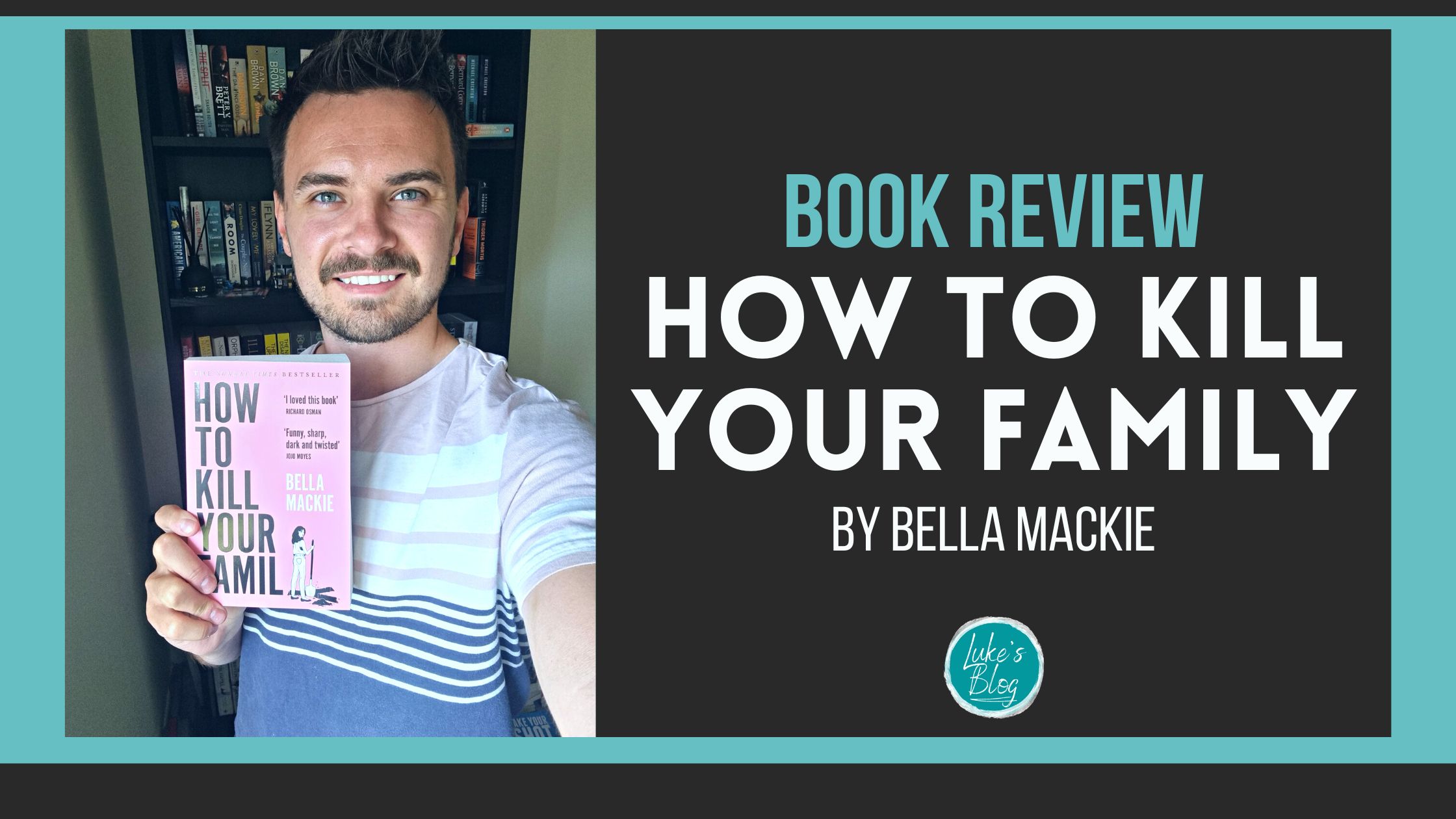 How To Kill Your Family by Bella Mackie book review Luke's Blog
